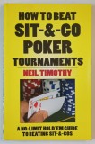 HOW TO BEAT SIT - &amp; - GO POKER TOURNAMENTS by NEIL TIMOTHY , 2008