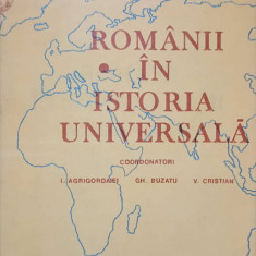 ROMANII IN ISTORIA UNIVERSALA VOL.1-COORDONATORI: I. AGRIGOROAIEI, GH. BUZATU, V. CRISTIAN