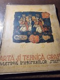ARTA SI TEHNICA GRAFICA- BULETINUL IMPRIMERIILOR STATULUI-CAIETUL 10 -DECEMBRIE 1939-MARTIE 1940