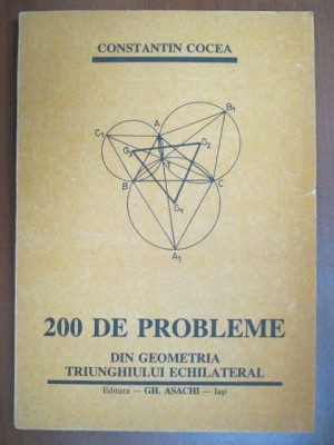 200 de probleme din geometria triunghiului echilateral -Constantin Cocea foto