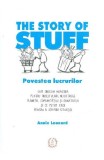 The Story of Stuff. Povestea lucrurilor | Annie Leonard, Seneca Lucius Annaeus