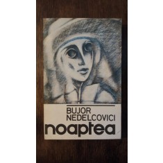 NOAPTEA-BUJOR NEDELCOVICI, CU DEDICATIA SI AUTOGRAFUL AUTORULUI