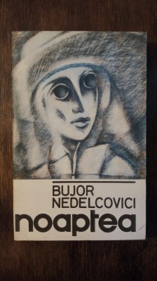 NOAPTEA-BUJOR NEDELCOVICI, CU DEDICATIA SI AUTOGRAFUL AUTORULUI foto