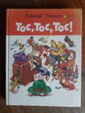 Toc, Toc, Toc! - Nikolai Nossov, in limba franceza / R6P5F, Alta editura