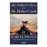 Marcel Pagnol's - My Father's glory and My Mother's castle -
