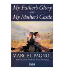Marcel Pagnol's - My Father's glory and My Mother's castle -