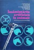 Insamintarile artificiale la animale - 1978 - I. Dumitrescu (coord.) (H14)