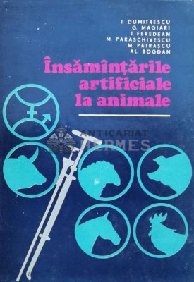 Insamintarile artificiale la animale - 1978 - I. Dumitrescu (coord.) (H14) foto