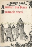 Amintiri Din Berry. Doamnele Verzi - George Sand, Alexandre Dumas