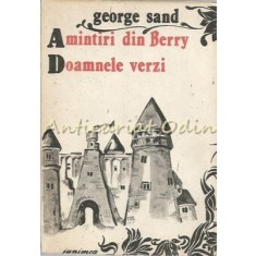 Amintiri Din Berry. Doamnele Verzi - George Sand