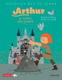 Povestea mea de seara: Arthur si sabia din piatra - Niculescu