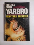 Cumpara ieftin NOPTILE BESTIEI - CHELSEA QUINN YARBRO