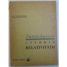 INTRODUCERE IN TEORIA RELATIVITATII de AL. STOENESCU , 1964 * PREZINTA INSEMNARI CU CREIONUL