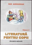 Carte Literatura pentru Copii Clasa 1 - Dan Agrigoroae. Ed. Adan, 2006. Lectura Scolara Beletristica. Paperback.