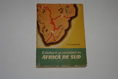 Calatorii si cercetari in Africa de Sud - D. Livingstone - 1962 foto