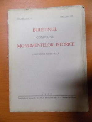 BULETINUL COMISIUNII MONUMENTELOR ISTORICE , PUBLICATIE TRIMESTRIALA , ANUL XXVI , FASCICOLA 76 , APRILIE-IUNIE , Bucuresti 1933 foto