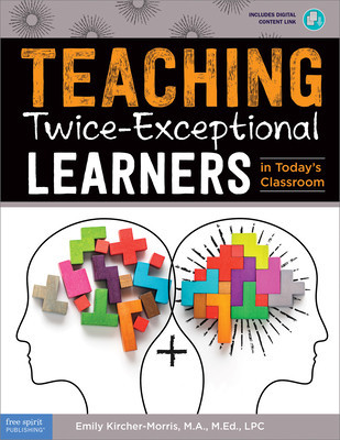 Teaching Twice-Exceptional Learners in Today&#039;s Classroom