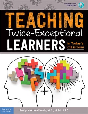 Teaching Twice-Exceptional Learners in Today&#039;s Classroom