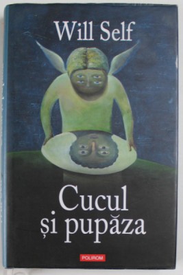 CUCUL SI PUPAZA de WILL SELF , 2007 *PREZINTA HALOURI DE APA foto