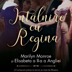 Intalnire cu Regina. Marilyn Monroe si Elisabeta a II-a a Angliei