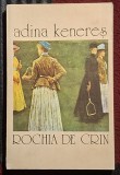 Rochia de crin - Adina Keneres Contine dedicatie, data si semnatura autoarei