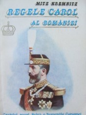 Regele Carol al Romaniei - Biografie - Mite Kremnitz