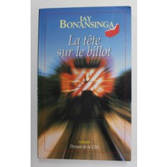 LA TETE SUR LE BILLOT- roman par JAY BONANSINGA , 1999
