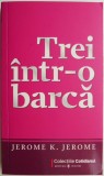 Trei intr-o barca - Jerome K. Jerome - Roman clasic
