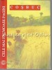 Poezii George Coșbuc - Cele Mai Frumoase Pagini, Editura Coresi, 2005, 170 Pagini, Coperta Broșată