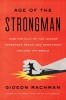 The Age of the Strongman: How the Cult of the Leader Threatens Democracy Around the World