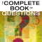 The Complete Book of Questions: 1001 Conversation Starters for Any Occasion