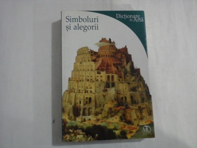 SIMBOLURI SI ALEGORII - DICTIONARE DE ARTA - MATILDE BATTISTINI foto