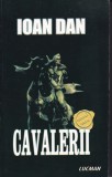 Ioan Dan - Cavalerii