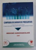 COMPENDIU DE GHIDURI ESC PRESCURTATE - MEDICINA CARDIOVASCULARA , 2009