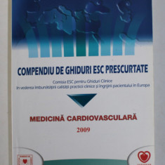 COMPENDIU DE GHIDURI ESC PRESCURTATE - MEDICINA CARDIOVASCULARA , 2009