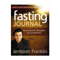 Fasting Journal: Your Personal 21-Day Guide to a Successful Fast