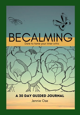 Becalming - Dare to Tame Your Inner Critic: A 30 Day Guided Journal for Women foto