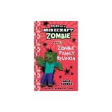 Diary of a Minecraft Zombie Book 7: Zombie Family Reunion