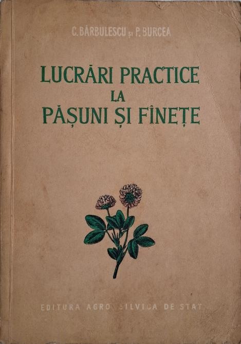Lucrari practice la pasuni si fanete &ndash; C. Barbulescu, P. Burcea