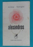 Vera Lungu &ndash; Alexandros ( poeme )( prima editie )