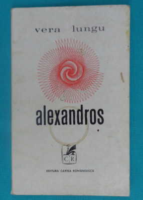 Vera Lungu &amp;ndash; Alexandros ( poeme )( prima editie ) foto