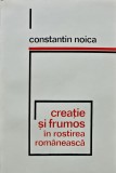Creatie si frumos in rostirea romaneasca - 1973 - Constantin Noica (AT84)