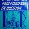 LA LITTERATURE PROLETARIENNE EN QUESTION