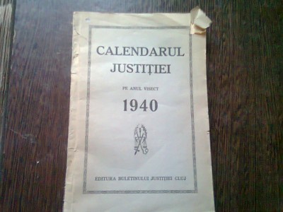 CALENDARUL JUSTITIEI PE ANUL BISECT 1940 foto