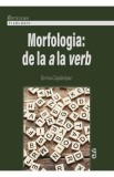 Morfologia: De la a la verb - Emina Capalnasan