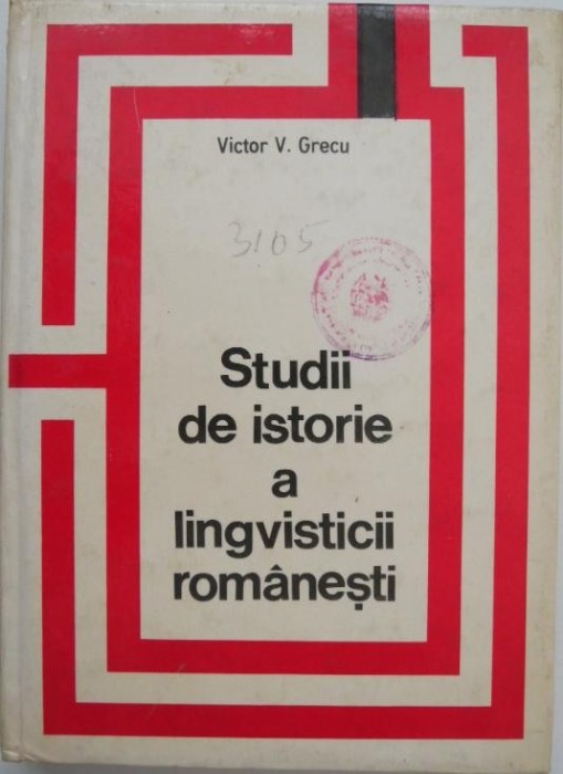 Studii de istorie a lingvisticii romanesti - Victor V. Grecu