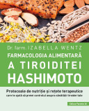 Farmacologia alimentara a tiroiditei Hashimoto | Isabella Wentz