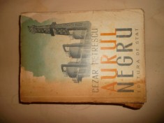 Aurul negru -Cezar Petrescu , 1954 foto