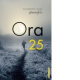 Ora 25 - Constantin Virgil Gheorghiu