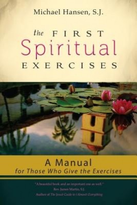 The First Spiritual Exercises: A Manual for Those Who Give the Exercises foto
